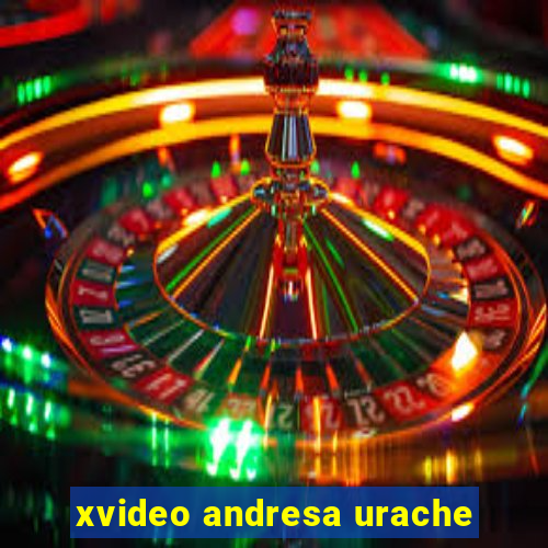 xvideo andresa urache